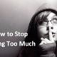 How to Stop Talking Too Much