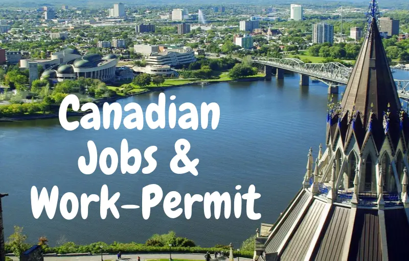 Top 10 Canadian Companies Offering Jobs and Work-Permit for Foreigners