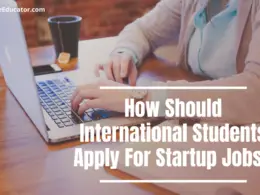 How Should International Students Apply For Startup Jobs?