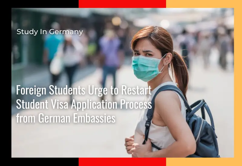 International Students Urge to Restart Student Visa Application Process from German Embassies