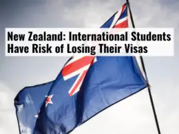 New Zealand: International Students Have Risk of Losing Their Visas
