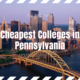 Cheapest Colleges in Pennsylvania
