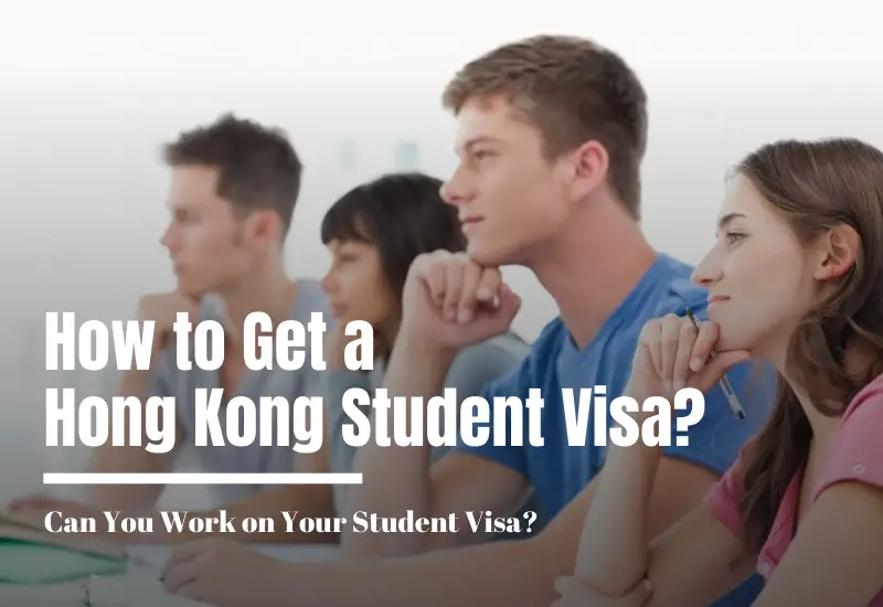 How to Get a Hong Kong Student Visa?