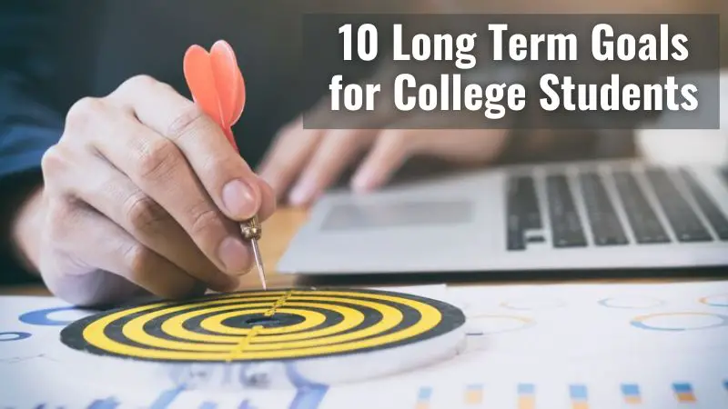 10 Long Term Goals for College Students